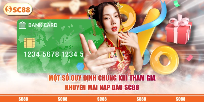 Giới Thiệu Khuyến Mãi Nạp Đầu USDT, SC88 Thưởng Đến 8888K 4 Một số quy định chung khi tham gia khuyến mãi nạp đầu SC88