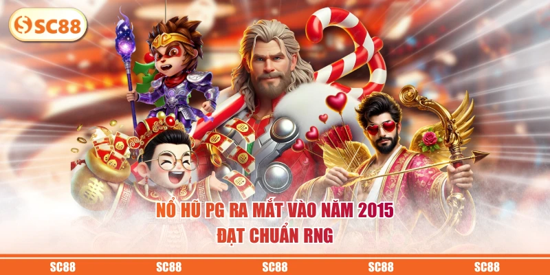 Nổ Hũ PG - Săn Thưởng Jackpot Với Cơ Chế RNG Minh Bạch 2 Nổ hũ PG ra mắt vào năm 2015 đạt chuẩn RNG